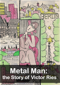 Metal Man: The Story of Victor Ries